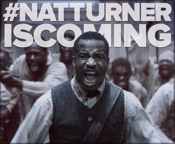 #NatTurnerisComing